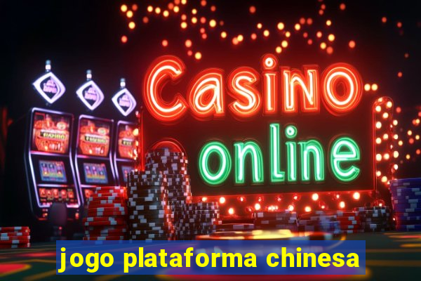 jogo plataforma chinesa